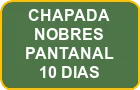 CHAPADA NOBRES PANTANAL 10 DIAS