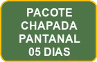 CHAPADA PANTANAL 05 DIAS